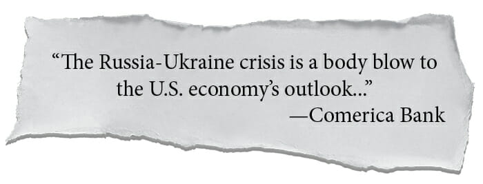 The Russia-Ukraine crisis is a body blow to the U.S. economy’s outlook... —Comerica Bank